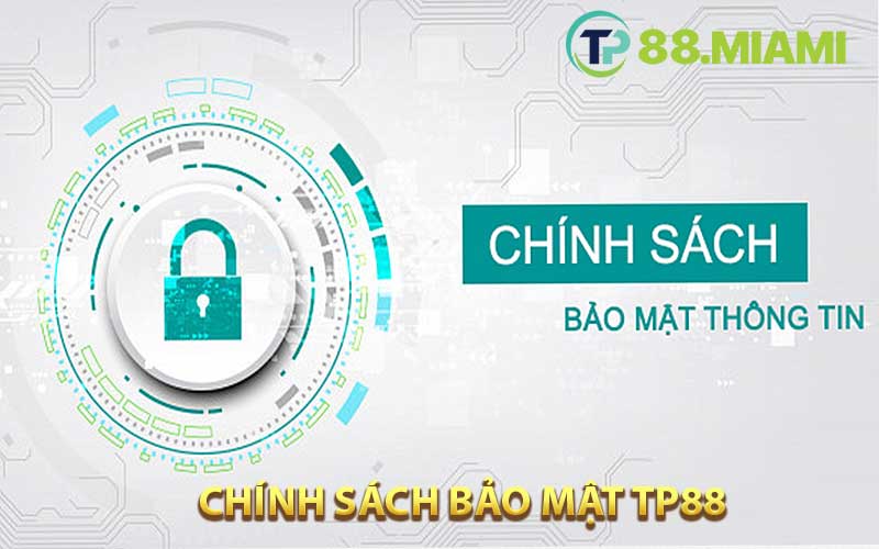 ChÍnh Sách Bảo Mật TP88