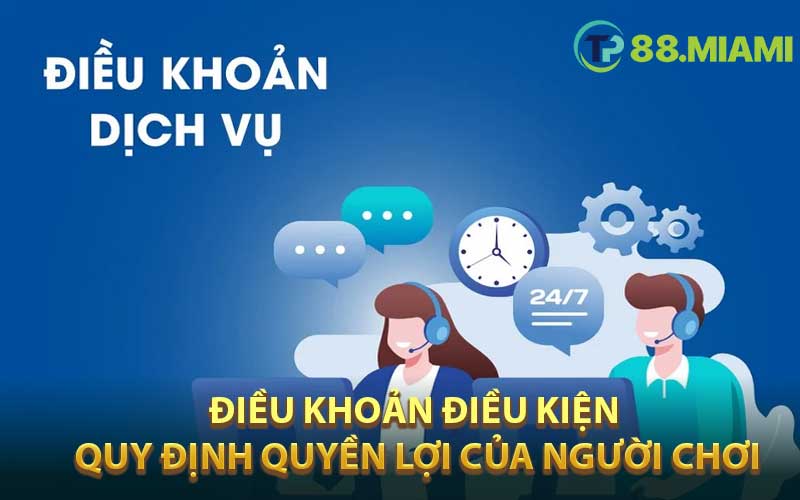 Điều khoản điều kiện quy định quyền lợi của người chơi