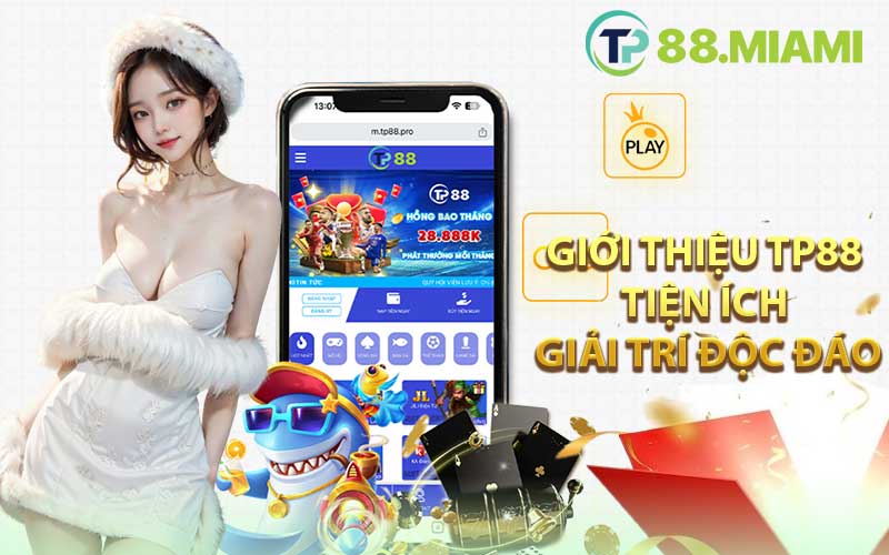 Giới thiệu TP88 và các tiện ích giải trí độc đáo