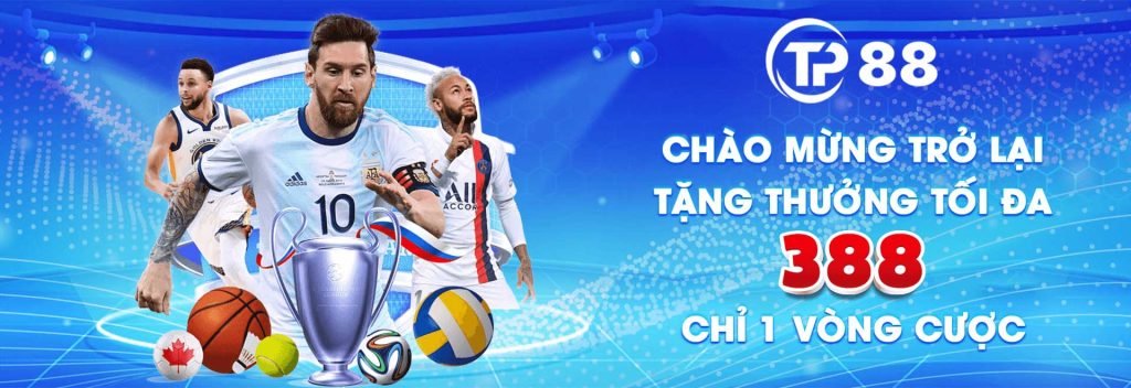 TP88 chào mừng trở lại tặng tối đa 388